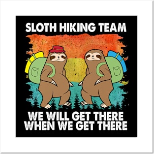 Peaceful Sloth Hiking Team We Will Get There When We Get There Posters and Art